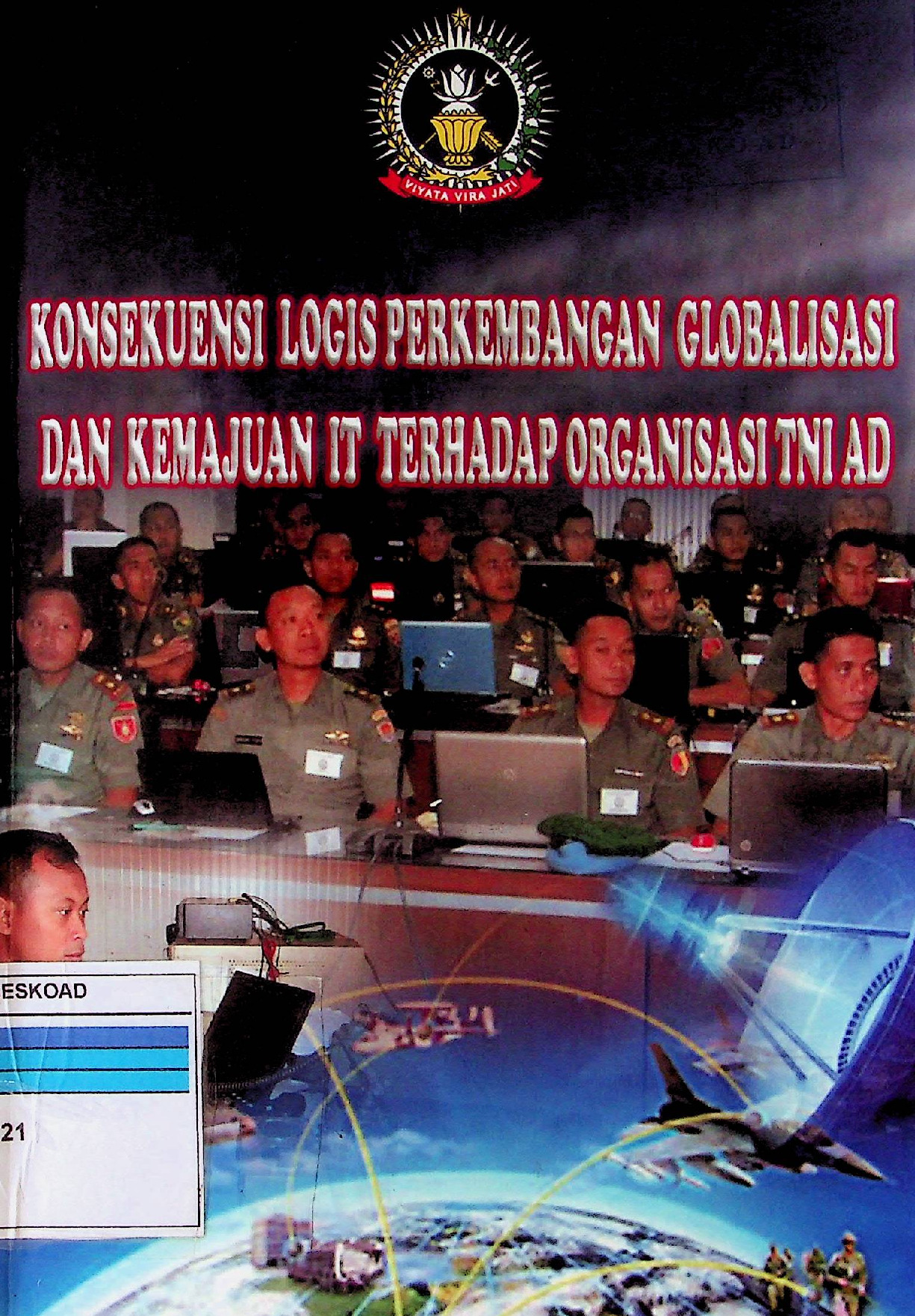Konsekuensi Logis Perkembangan Globalisasi Dan Kemajuan It Terhadap Organisasi Tni Ad